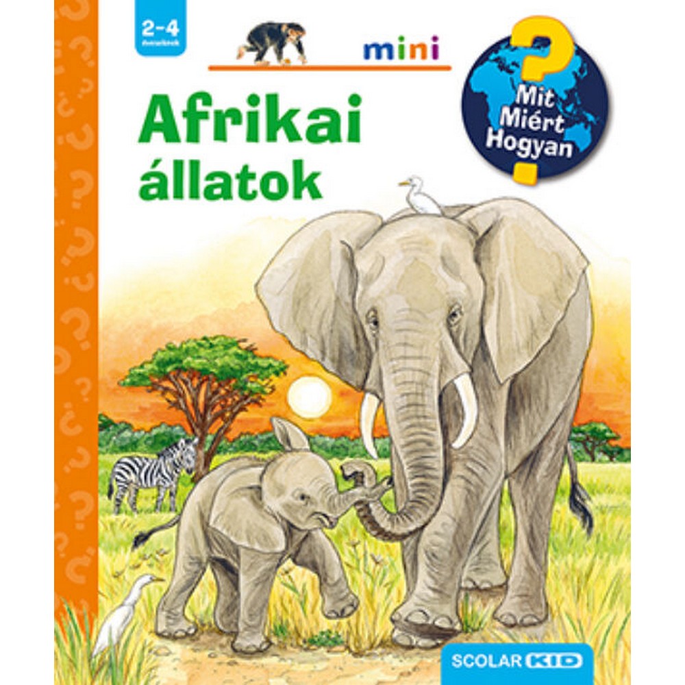 Afrikai állatok Mit? Miért? Hogyan? Mini (44.) carte în limba maghiară