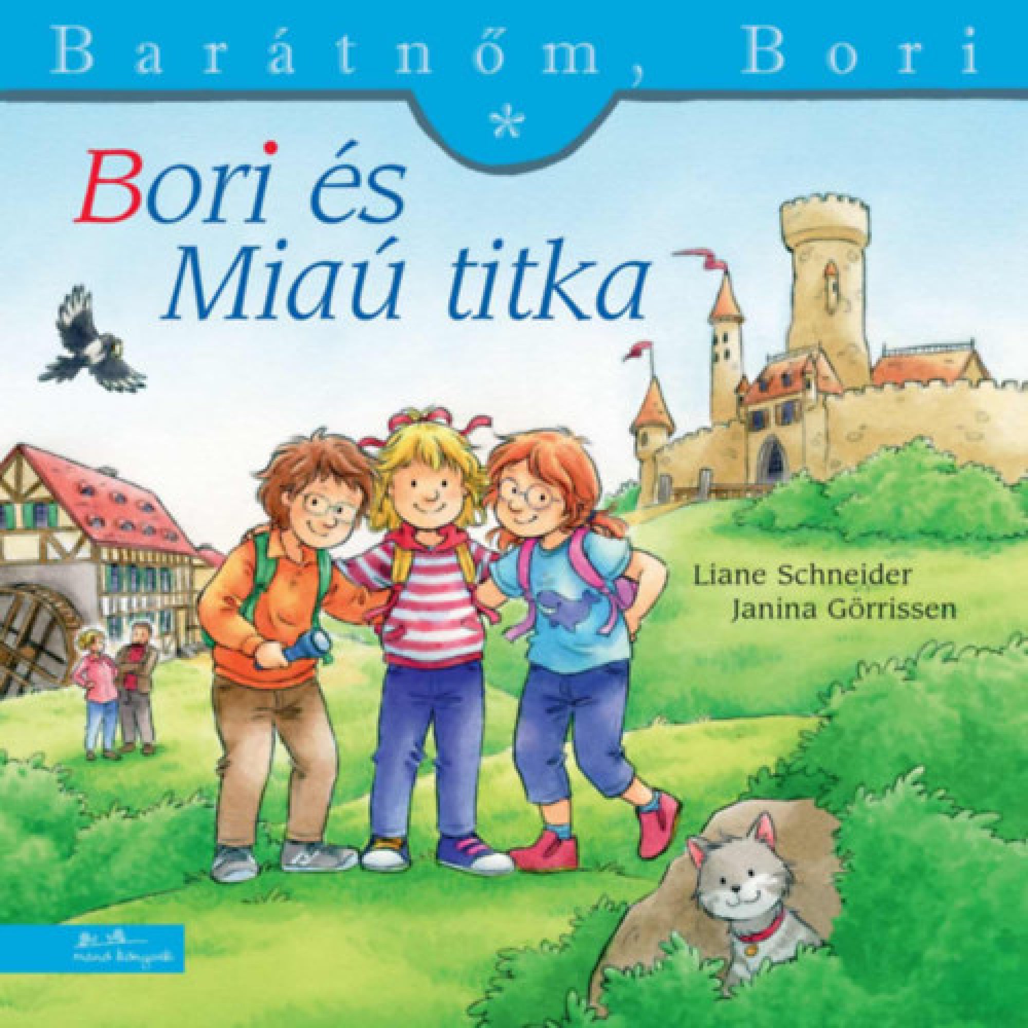 A „Bori és Miaú titka” (Barátnőm, Bori 51.) könyv borítója, melyen Bori és két barátnője vidáman sétálnak egy kastély felé vezető úton, a bokorból egy cirmos cica figyeli őket, a háttérben középkori vár és falucska látható.