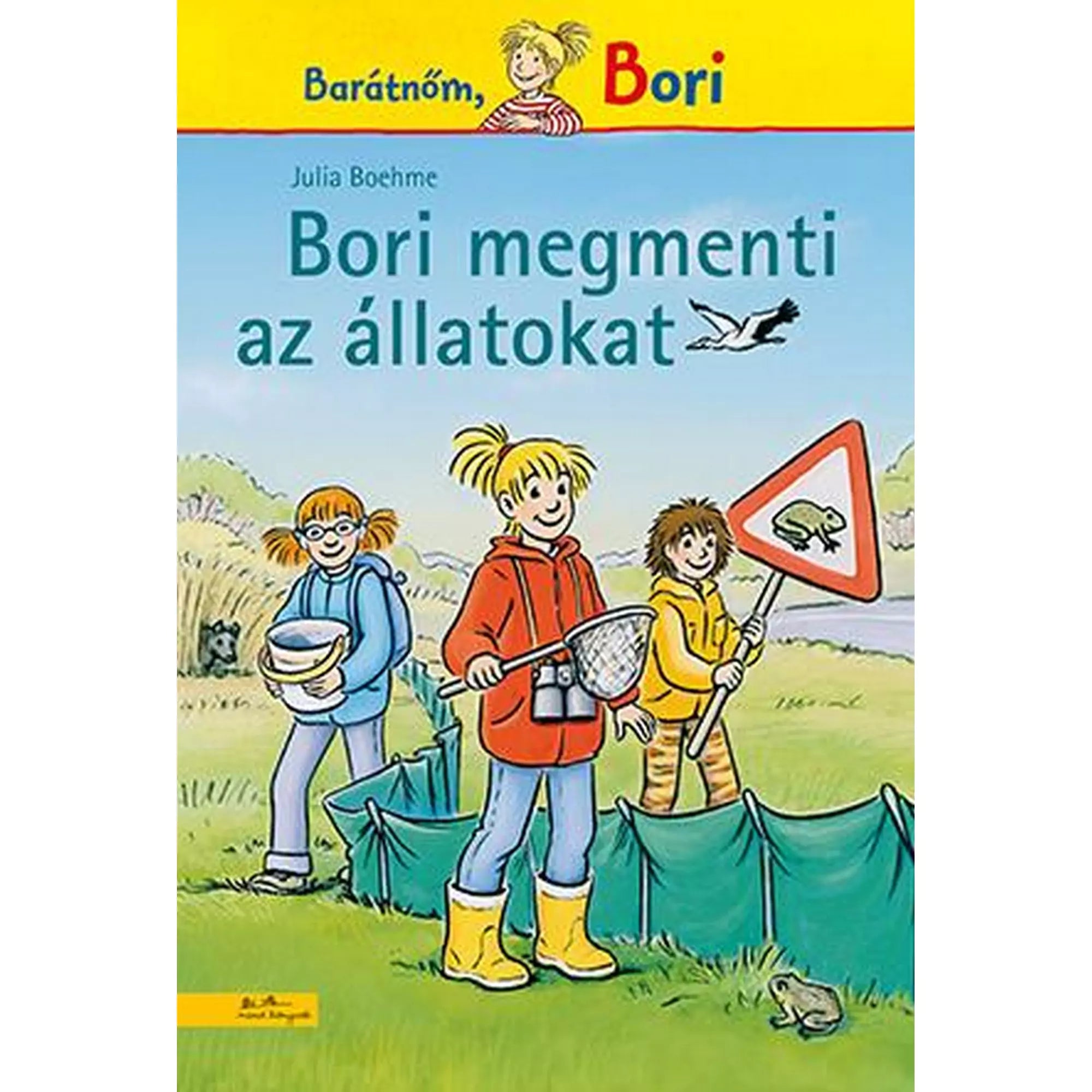 „Bori megmenti az állatokat” könyv borítója, amelyen Bori és barátai gumicsizmában állatmentő eszközökkel segítik a békákat biztonságosan átkelni az úton.