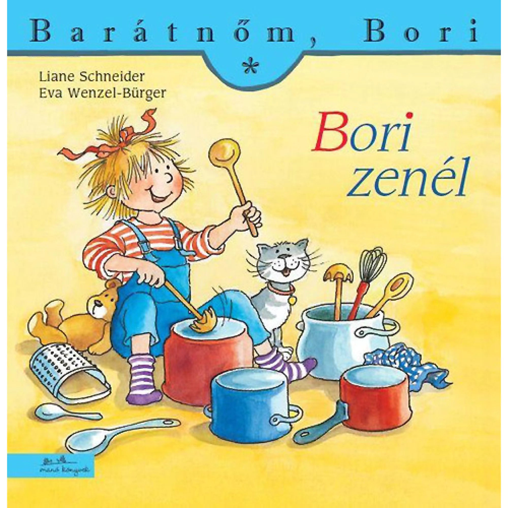 A „Bori zenél” című gyerekkönyv borítója, amelyen Bori fakanalakkal dobol edényeken, miközben egy cica, plüssmackó és konyhai eszközök veszik körül.