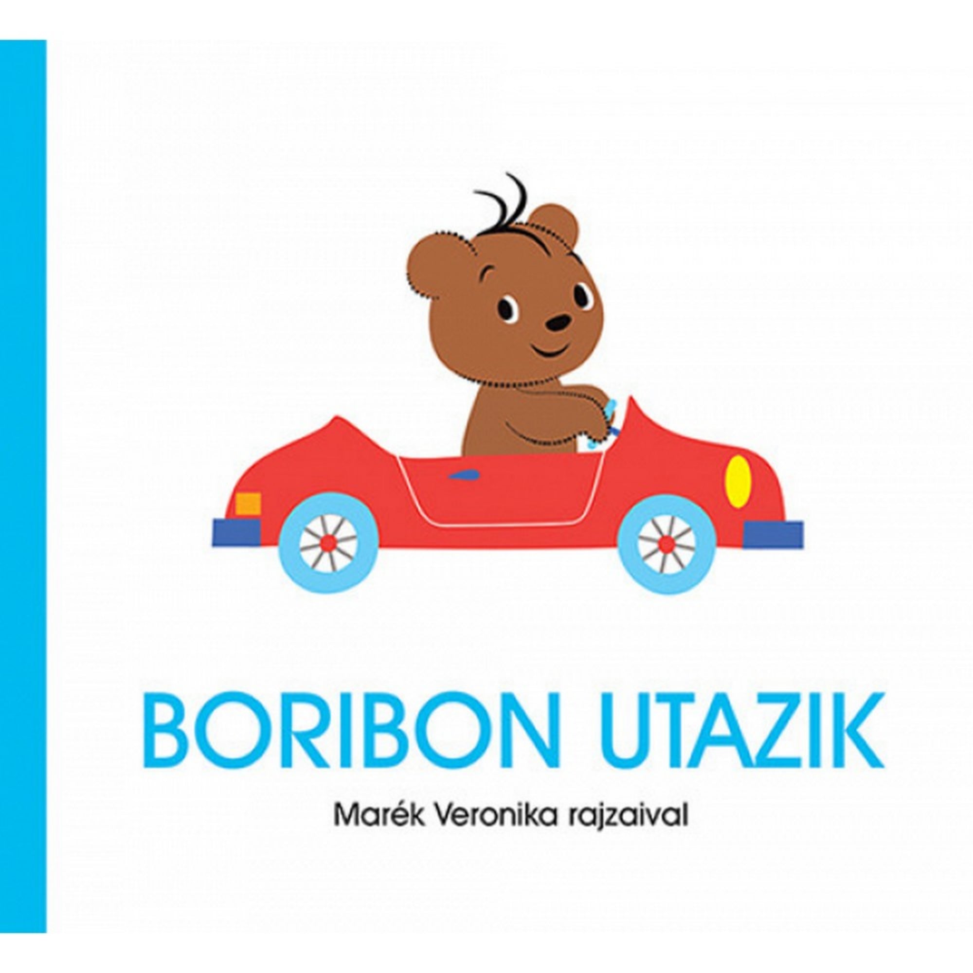 Boribon utazik – babakönyv borítója Marék Veronika rajzaival. A piros autóban vidáman ül Boribon, a barna mackó, fehér háttérrel és kék felirattal.