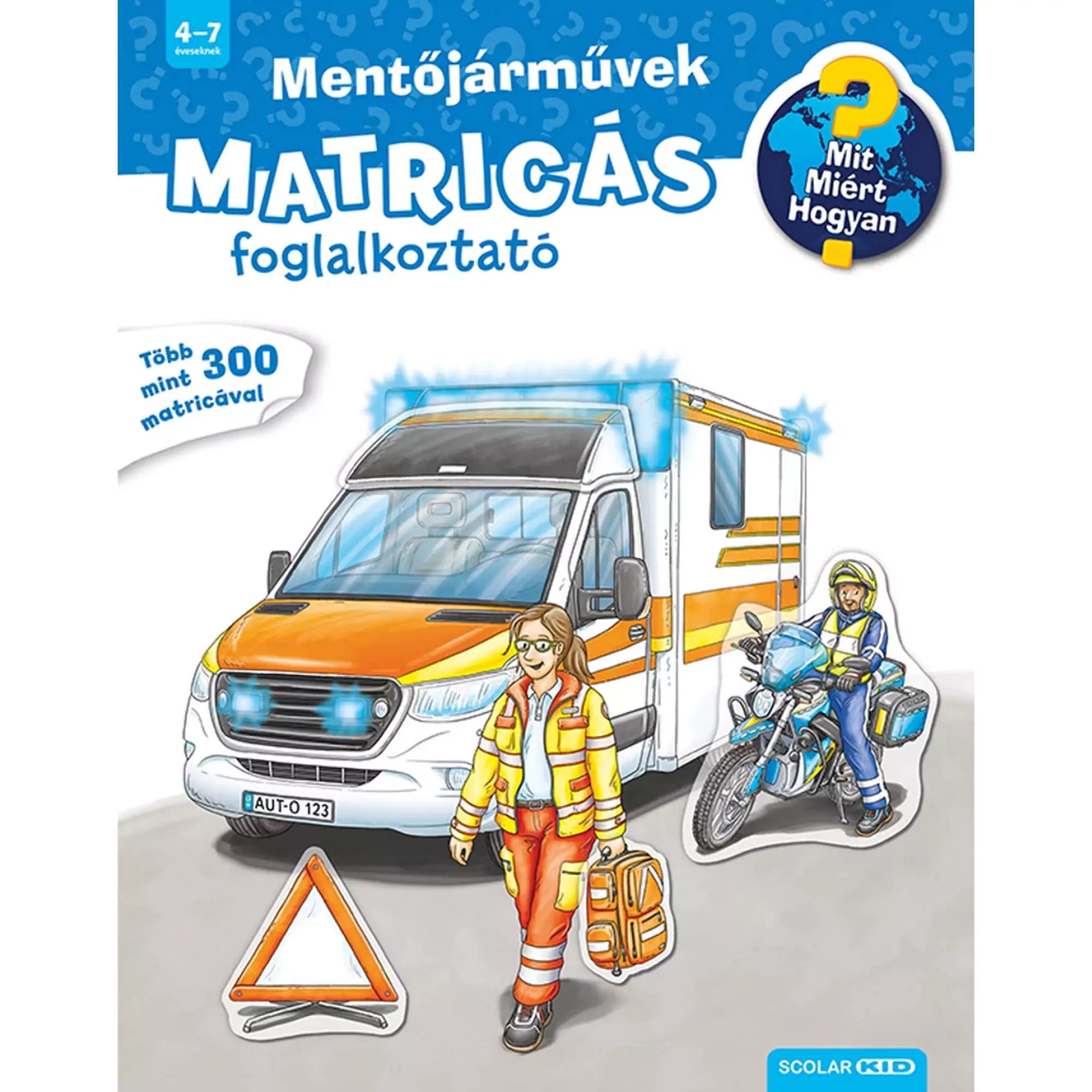 A „Mentőjárművek – Matricás foglalkoztató” című könyv borítója, amelyen egy narancssárga-fehér mentőautó, egy mentős nő és egy motoros mentő látható, figyelemfelkeltő matricás stílusban.