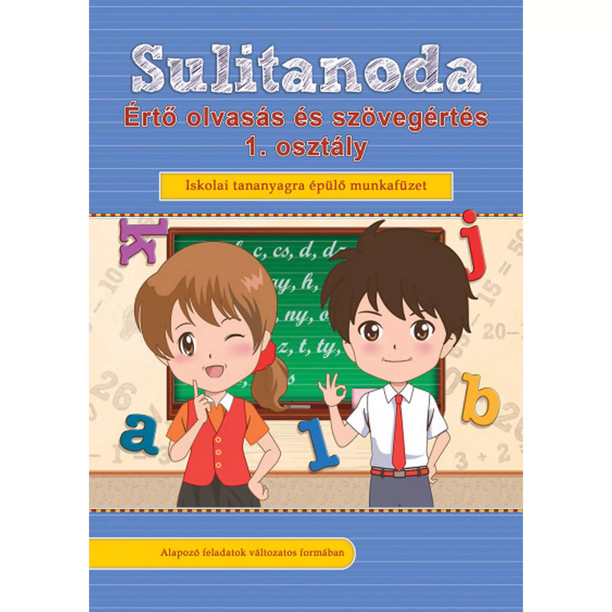 A „Sulitanoda – Értő olvasás és szövegértés 1. osztály” munkafüzet borítója, rajzolt kislány és kisfiú áll egy zöld tábla előtt, körülöttük színes betűk és számok díszítik a képet.