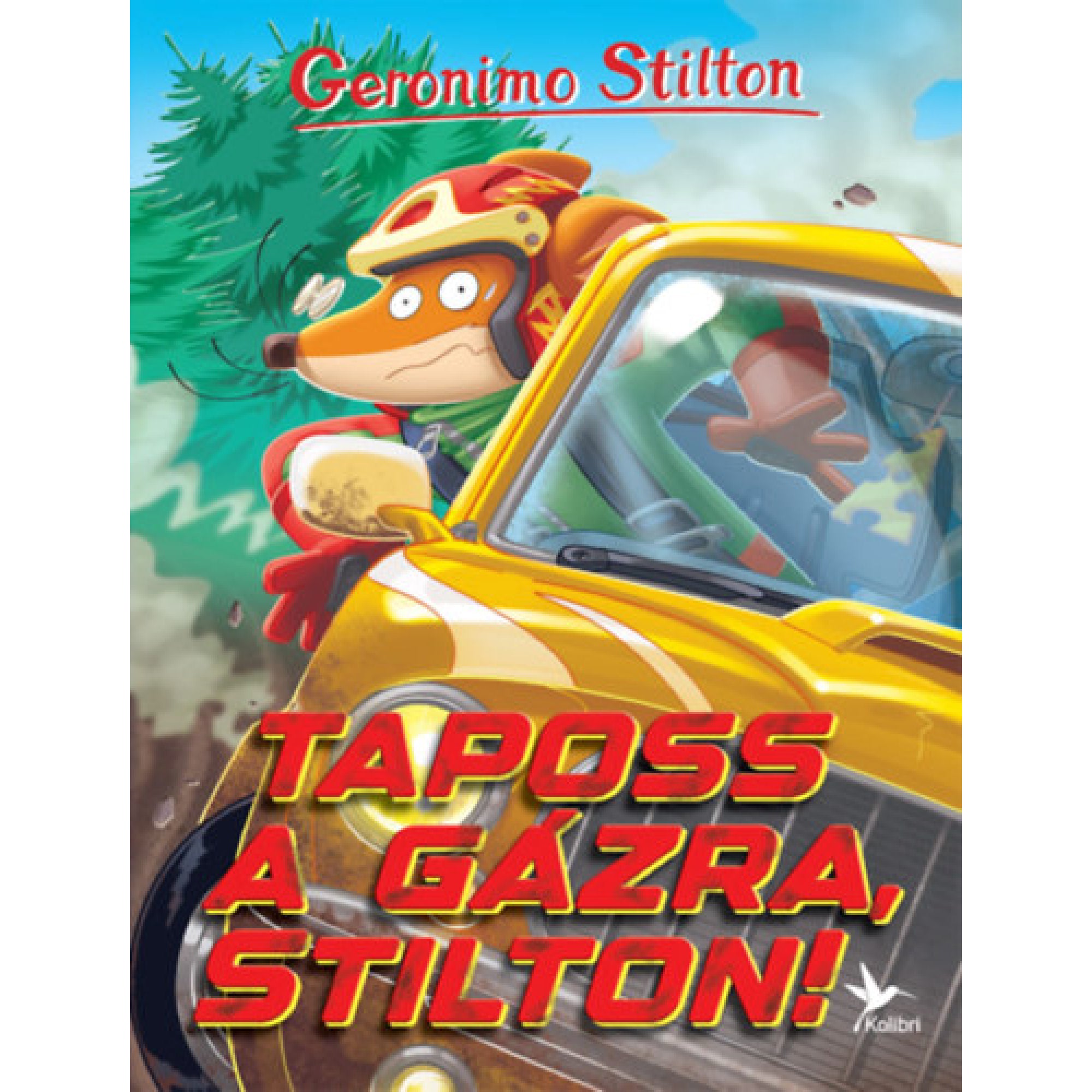Geronimo Stilton – Taposs a gázra, Stilton! című könyv borítója, amelyen a főhős bukósisakban vezet egy sárga sportautót nagy sebességgel.