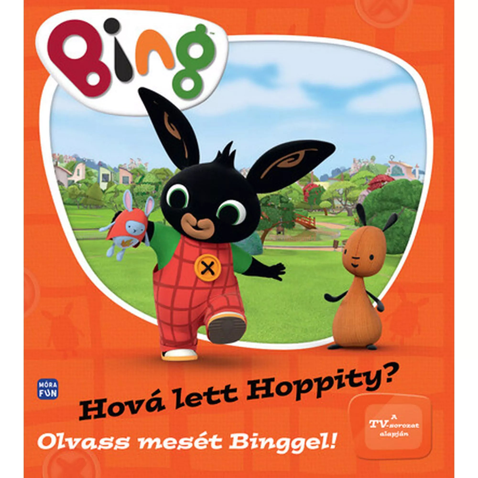„Hová lett Hoppity?” – Bing nyuszi mesekönyv borítója narancssárga háttérrel, középen Bing plüssnyuszival a kezében és Flop mellette, zöld parkos háttérrel.