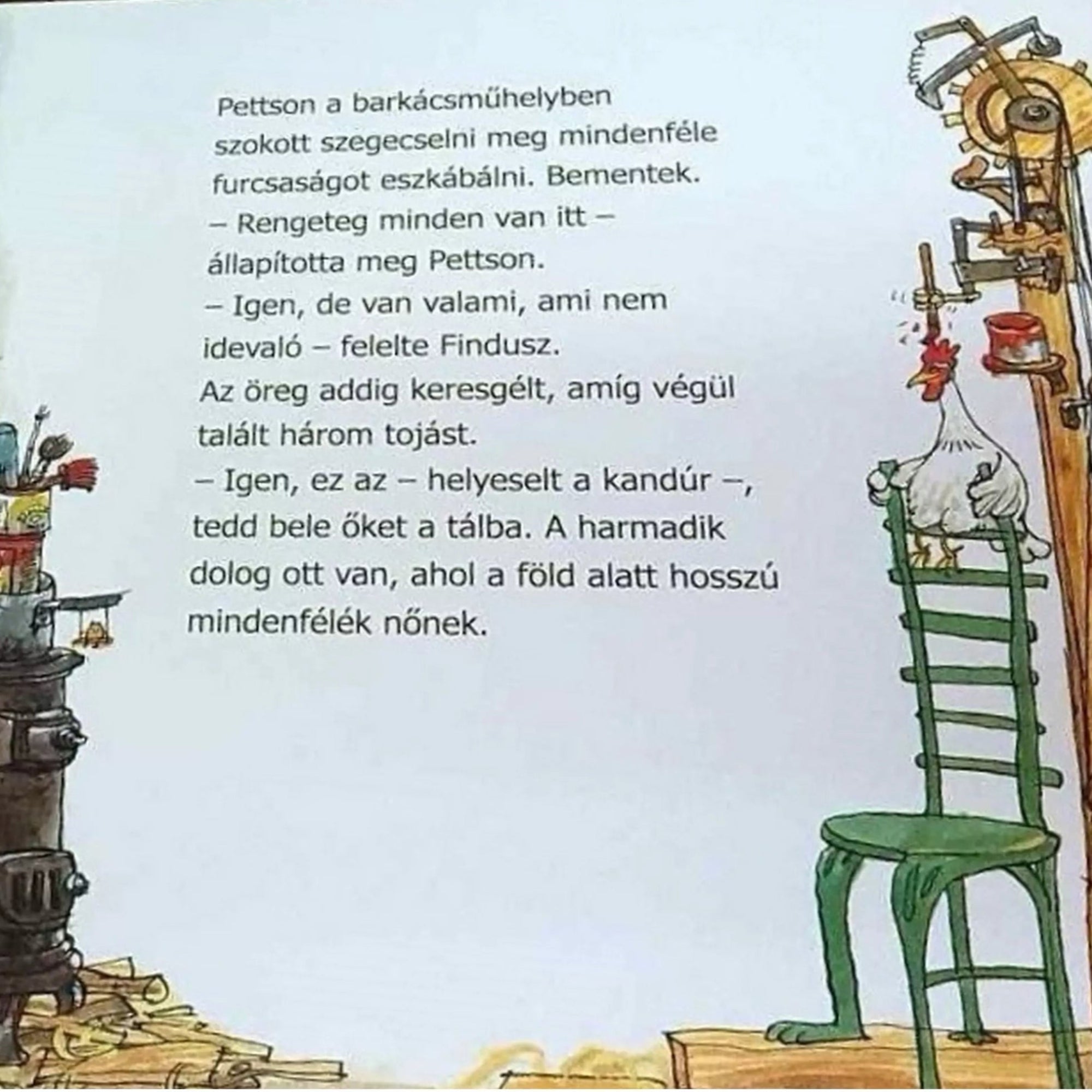 A „Ismered Pettson és Finduszt?” című könyv egyik belső oldala, amelyen színes illusztráció látható Pettson műhelyéből, egy zöld széken álló tyúkkal és furcsa szerkezettel, valamint a történet egy részlete olvasható magyarul.