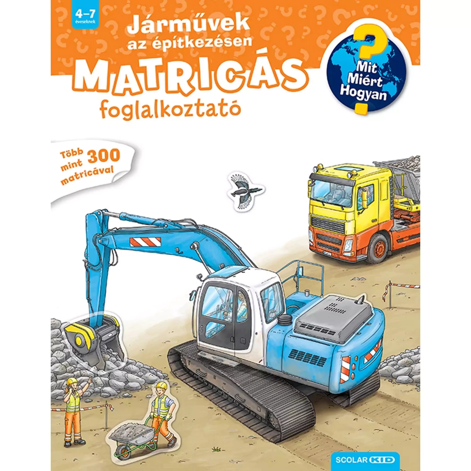 Járművek az építkezésen - Matricás foglalkoztató magyar nyelvű könyv borító – Egy illusztrált foglalkoztató könyv borítója, amelyen egy építkezési munkaterület látható.