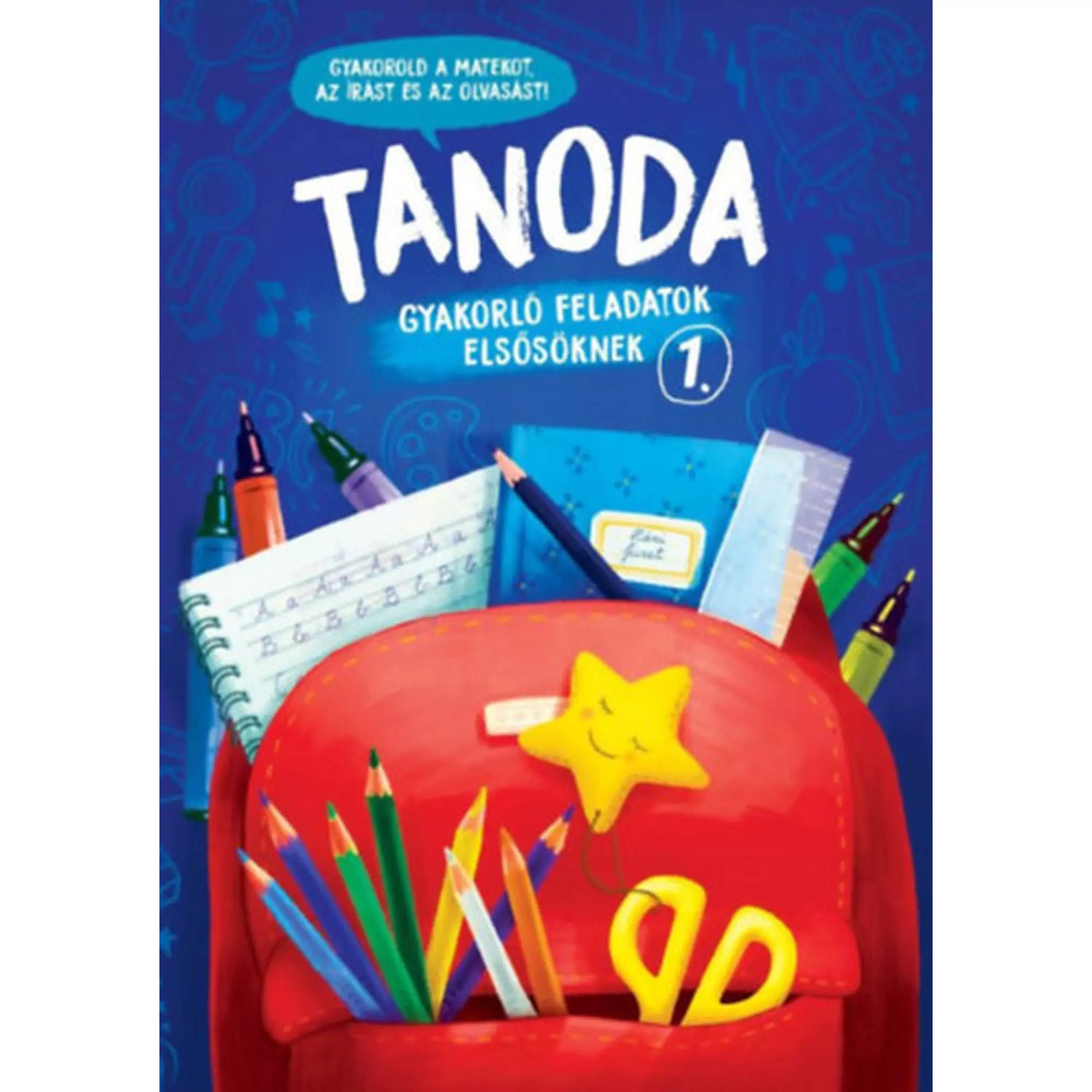 „Tanoda! Gyakorlófeladatok elsősöknek 1. – színes borítókép egy tanuló kisfiúval és lánykával, akik örömmel oldanak feladatokat, a füzet címe lila és sárga háttéren látható”
