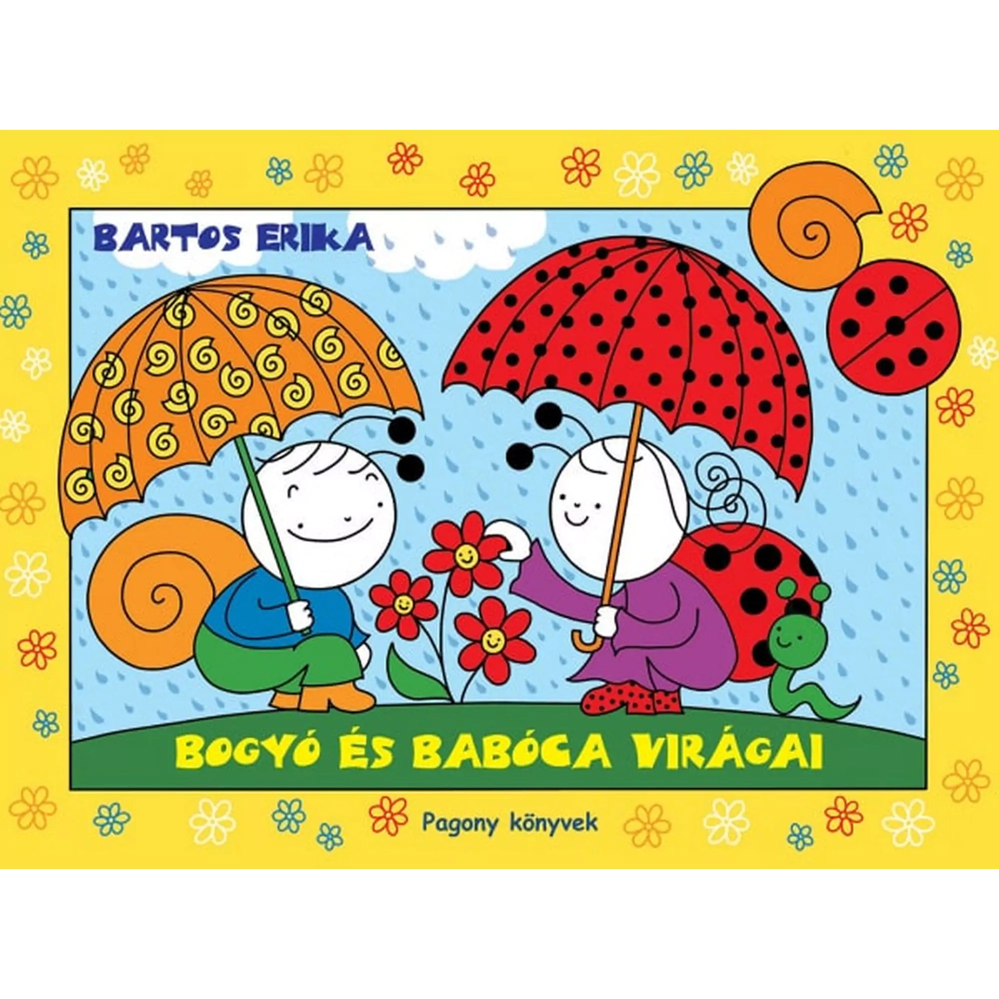 A „Bogyó és Babóca virágai” című könyv borítója, amelyen Bogyó és Babóca esernyő alatt ülve gyönyörködnek piros virágokban esős időben, sárga virágmintás keretben.