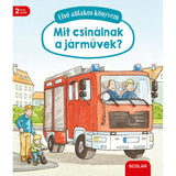 Első ablakos könyvem Mit csinálnak a járművek? carte în limba maghiară