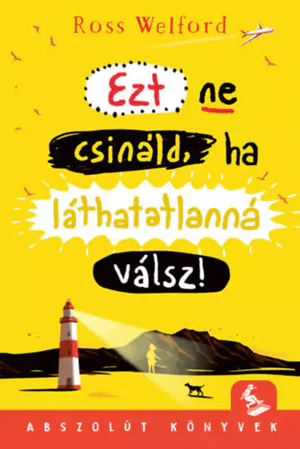 „Ezt ne csináld, ha láthatatlanná válsz!” könyv borítója sárga háttérrel, alul világítótoronnyal és tengerparti tájjal, fent színes, játékos betűkkel írt címmel.