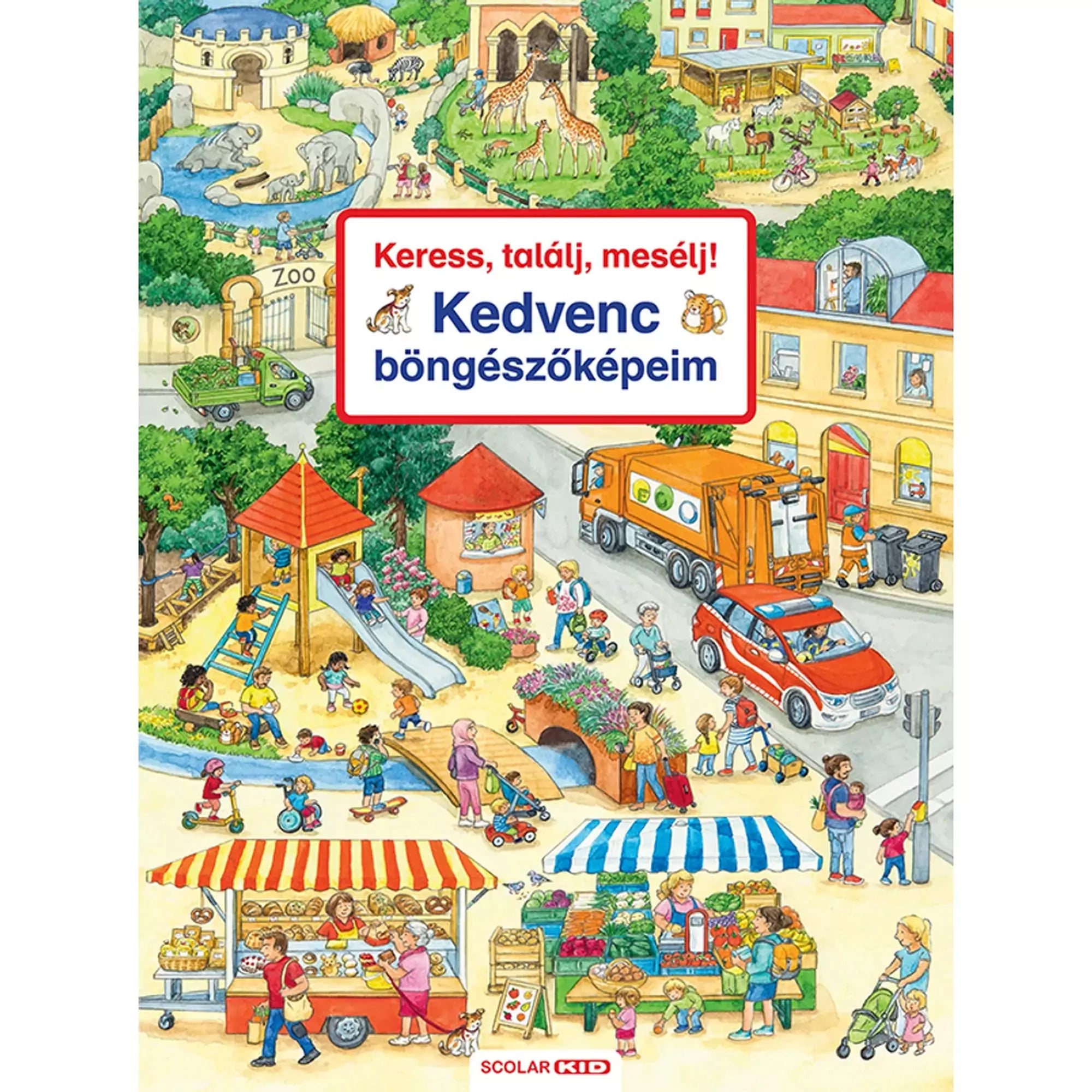A „Kedvenc böngészőképeim” című könyv borítója, amelyen egy nyüzsgő városi jelenet látható piaccal, játszótérrel, állatkerttel és sok emberrel különféle tevékenységek közben.