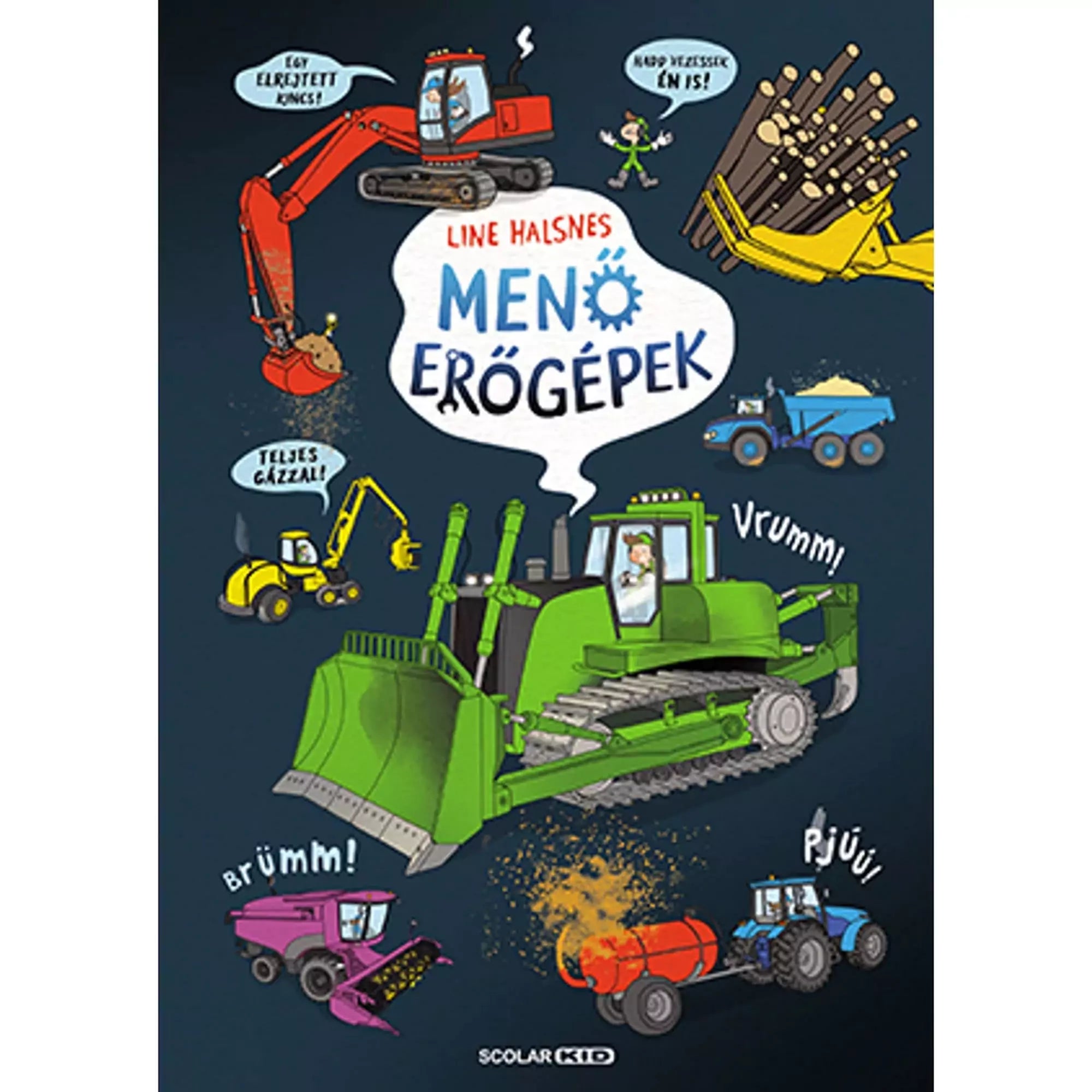 A „Menő erőgépek” című könyv borítója, amelyen különféle színes munkagépek – buldózer, markoló, traktor, dömper – láthatók sötét háttéren, vicces feliratokkal.