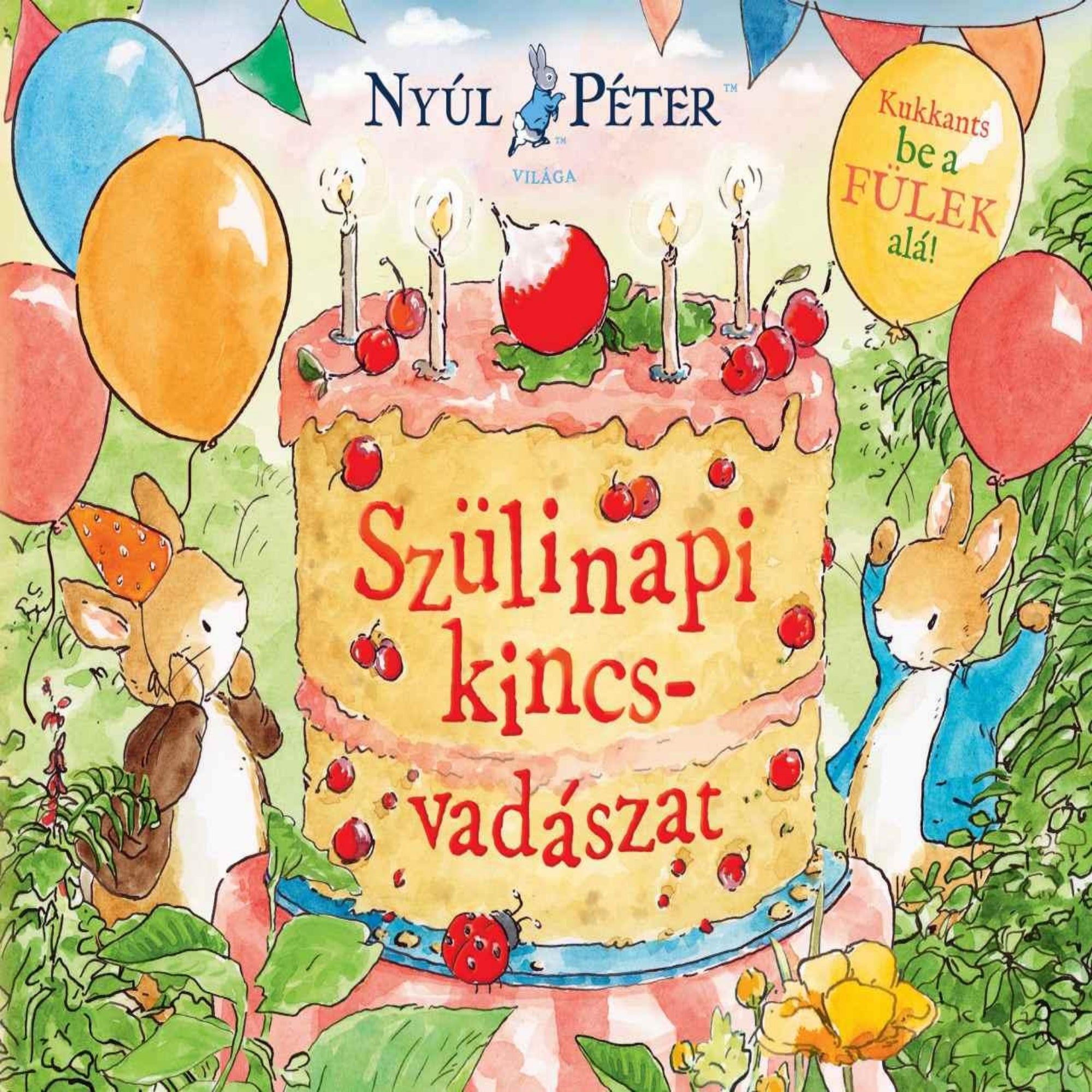 Nyúl Péter – Szülinapi kincsvadászat című könyv borítója nagy születésnapi tortával, nyuszik ünnepi hangulatban lufik és virágok között.