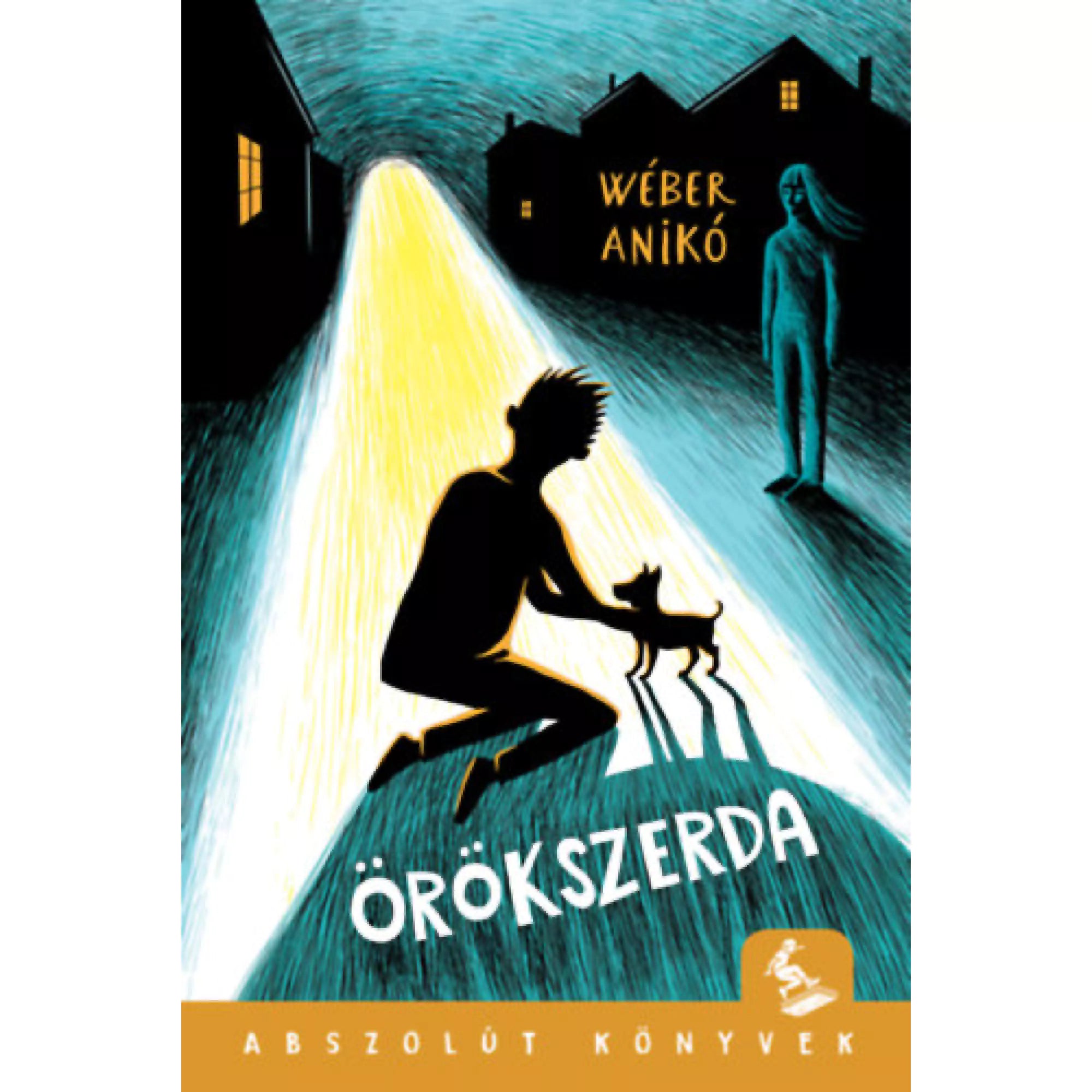 „Örökszerda” könyvborító, sötét utcán térdelő fiú kiskutyával, fénycsóva közepén, háttérben titokzatos női alak és házak sziluettje.