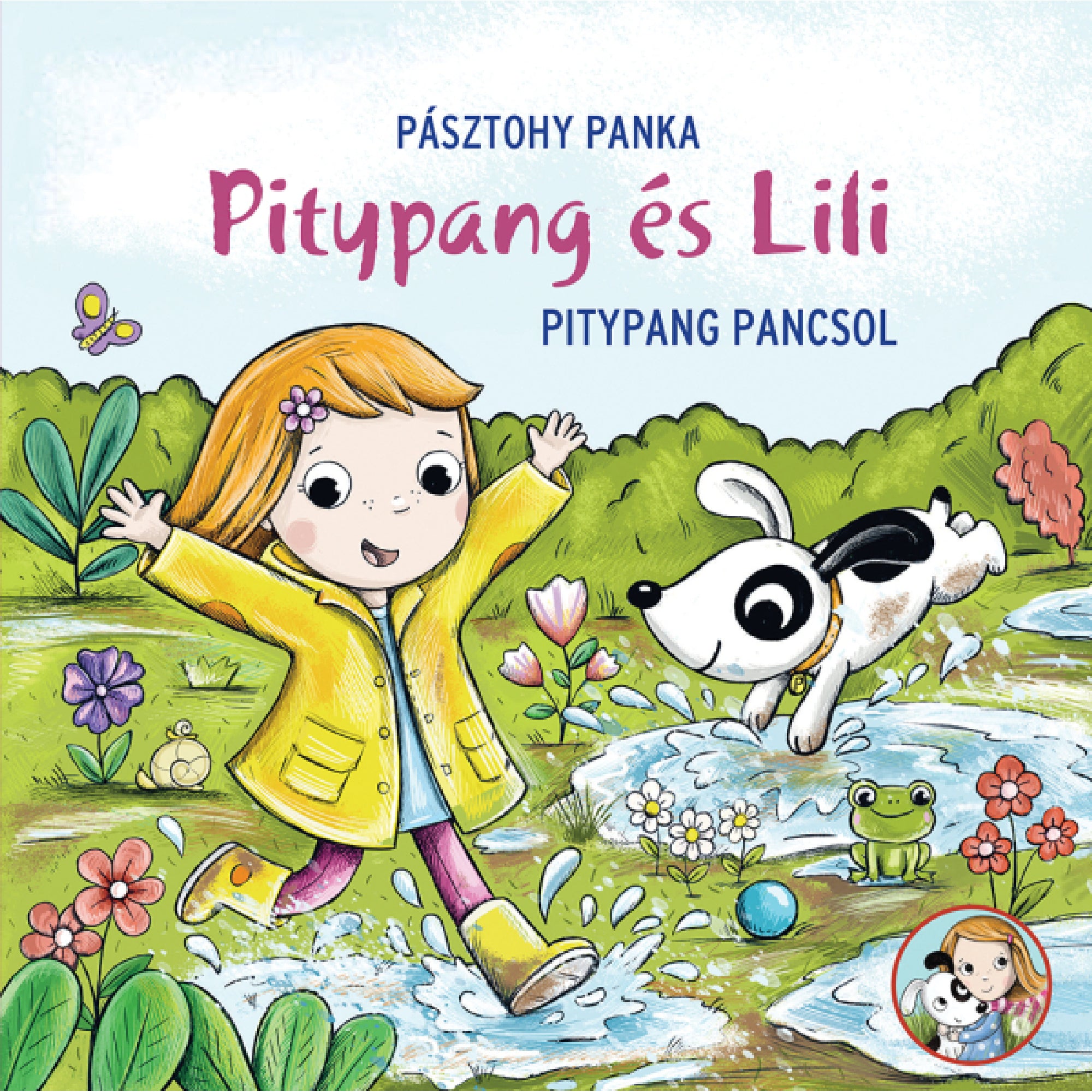  A „Pitypang és Lili – Pitypang pancsol” című könyv borítója, szerzője Pásztohy Panka. A színes illusztráción egy kislány sárga esőkabátban boldogan ugrál a pocsolyákban, mellette vidáman ugrik a fekete-fehér kutyusa, Pitypang. A háttérben zöld bokrok, virágok, egy kis béka és víz tükröződnek. Vidám, tavaszias hangulatú jelenet. A jobb alsó sarokban egy kis kör alakú képen Lili és Pitypang arcképe is látható.