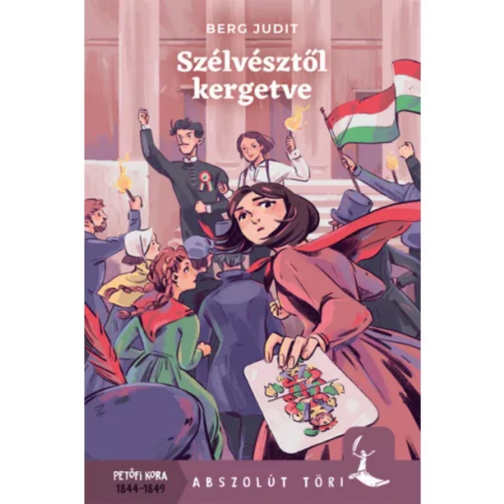 Egy lendületes, illusztrált könyvborító Berg Judit „Szélvésztől kergetve” című regényéhez, amely az Abszolút Töri sorozat része. A borítón egy fiatal lány látható az előtérben, vörös sállal a nyakában, kezében egy színes mintákkal díszített kártyalappal. Mögötte forradalmi hangulat uralkodik: emberek emelik magasba a magyar zászlót és fáklyákat, köztük egy kokárdás férfi is feltűnik.