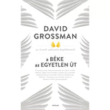 David Grossman: A béke az egyetlen út, carte în limba maghiară