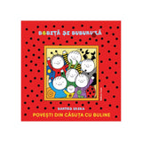 Bobiță și Buburuză, Povești din căsuța cu buline, carte în limba română