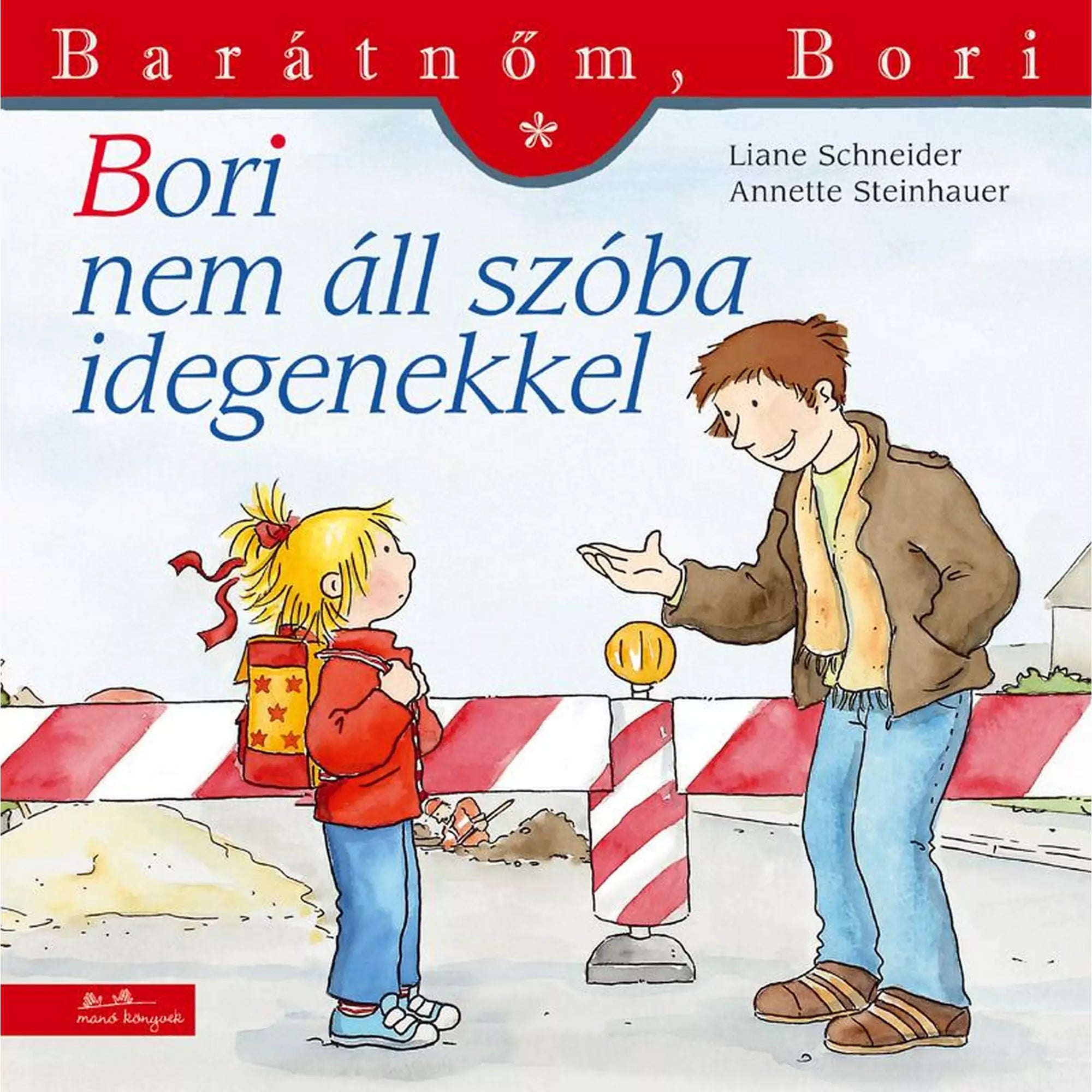 Borító a „Barátnőm, Bori – Bori nem áll szóba idegenekkel” című könyvhöz, amelyen Bori hátizsákkal áll, miközben egy idegen férfi beszél hozzá az utcán.