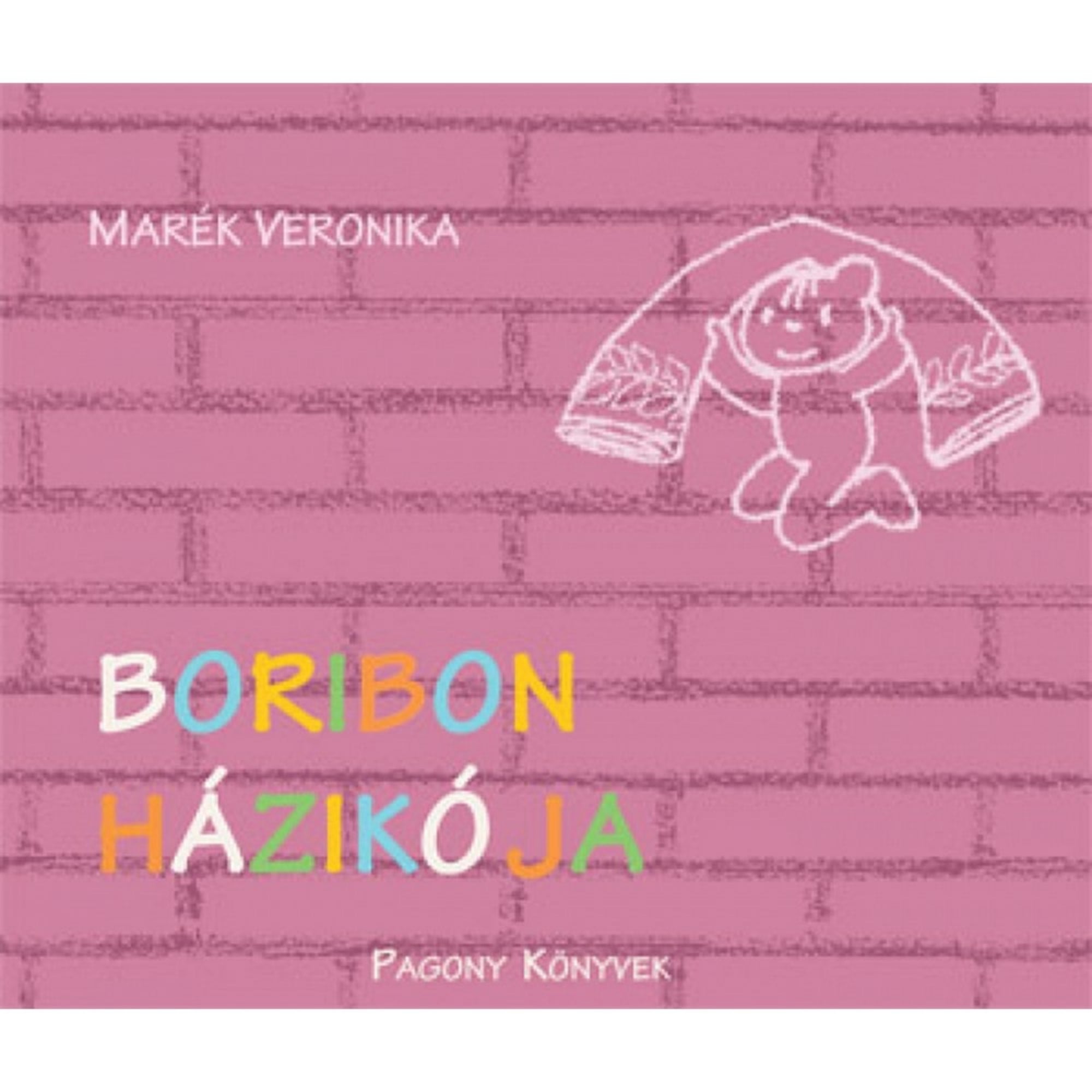 Boribon házikója – Marék Veronika rózsaszín borítójú mesekönyve, amelyen krétarajzzal Boribon mackó látható, amint házikót épít.