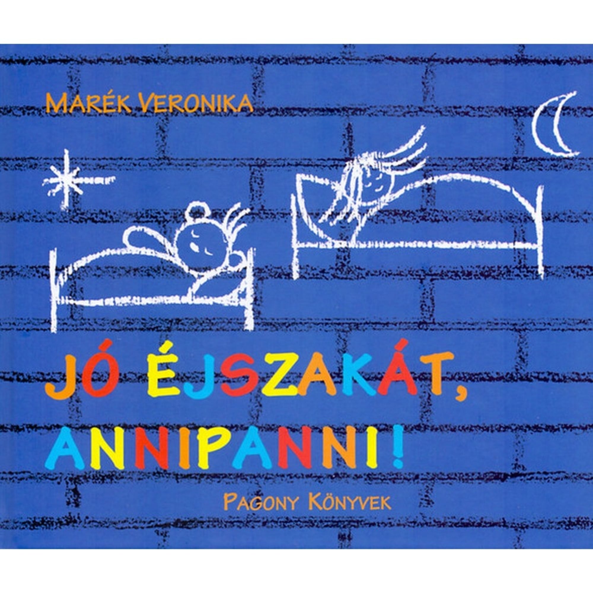Jó éjszakát, Annipanni! című Marék Veronika-könyv borítója kék téglafalas háttérrel, fehér krétarajzon Annipanni és Boribon ágyban fekszenek, a cím színes betűkkel kiemelve.