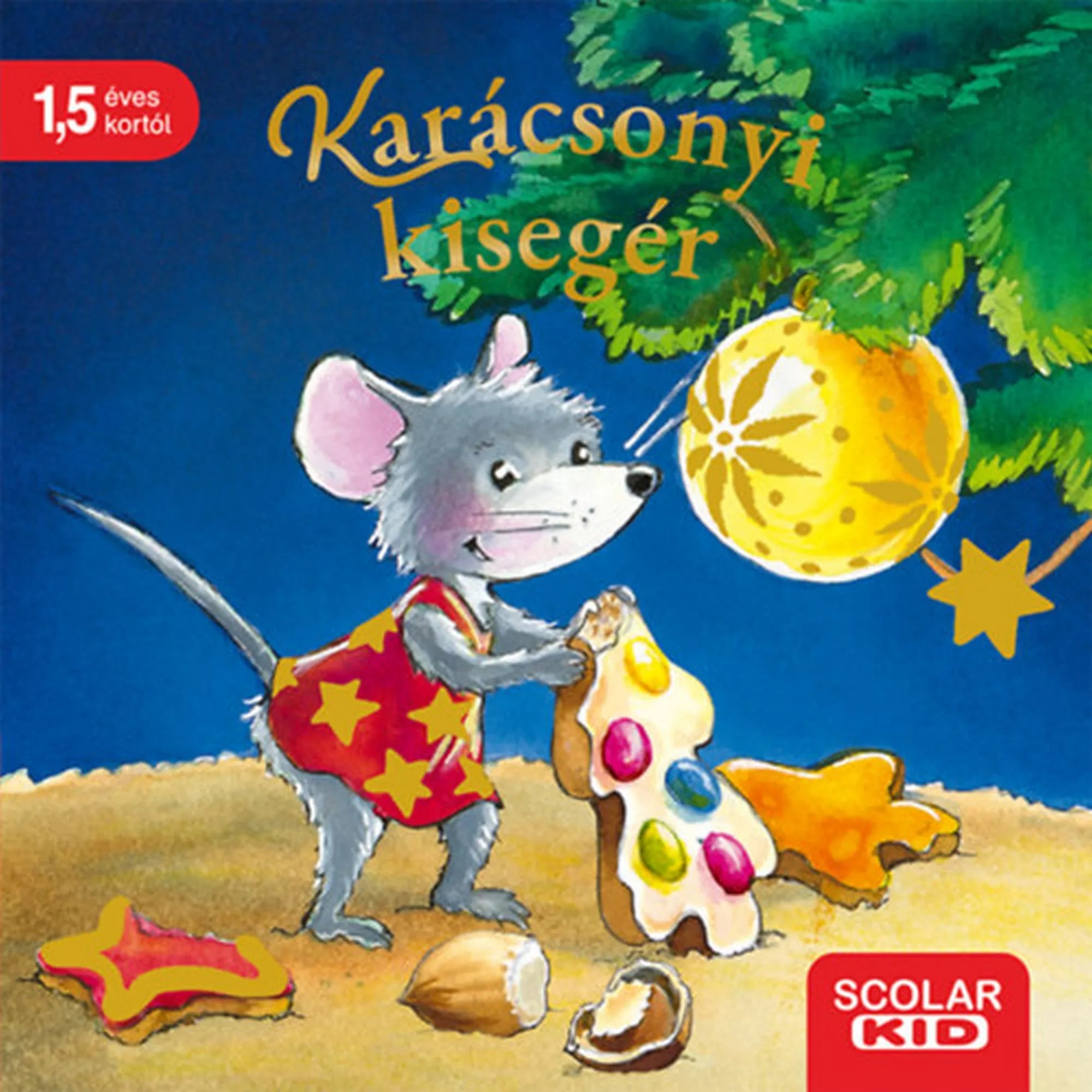 A „Karácsonyi kisegér” című Scolar Kid keménylapos könyv borítója. A képen egy szürke, mosolygó kisegér látható piros, sárga csillagokkal díszített ruhában, amint egy színes cukormázas mézeskalács-karácsonyfát majszol. Körülötte törött dióhéj és csillag alakú sütemények hevernek. A háttérben zöld fenyőág lóg be egy nagy arany karácsonyi gömbbel. Bal felső sarokban piros jelzés: „1,5 éves kortól”, jobb alsó sarokban a Scolar Kid logó.