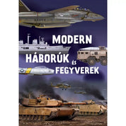 A „Modern háborúk és fegyverek” könyv borítója, amely harci repülőgépeket, hajókat, helikoptereket és tankokat ábrázol, izgalmas betekintést kínálva a modern haditechnika világába.