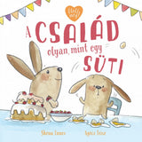 A család olyan, mint egy süti Carte în limba maghiară