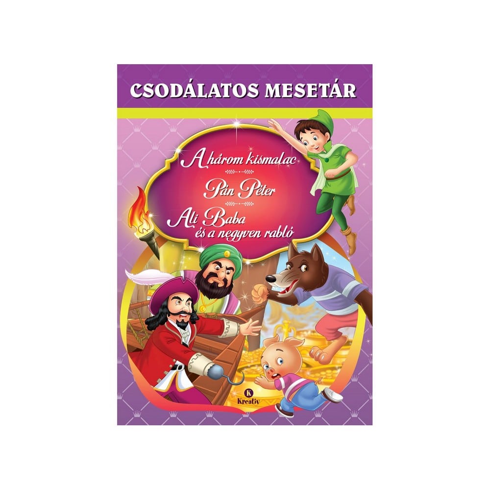 Csodálatos mesetár: A három kismalac, Pán Péter, Ali Baba és a negyven rabló könyv borítója