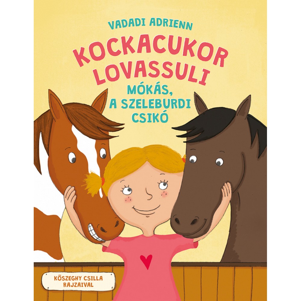 Kockacukor lovassuli - Mókás, a szeleburdi csikó Carte în limba maghiară