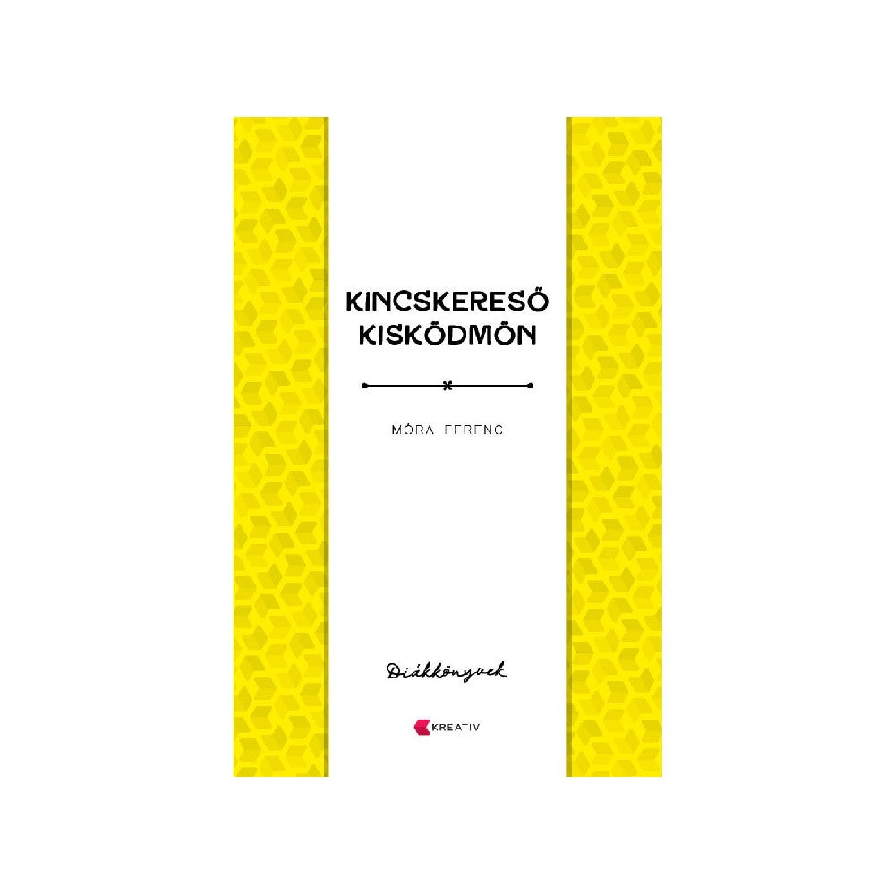 Móra Ferenc: Kincskereső kisködmön carte în limba maghiară
