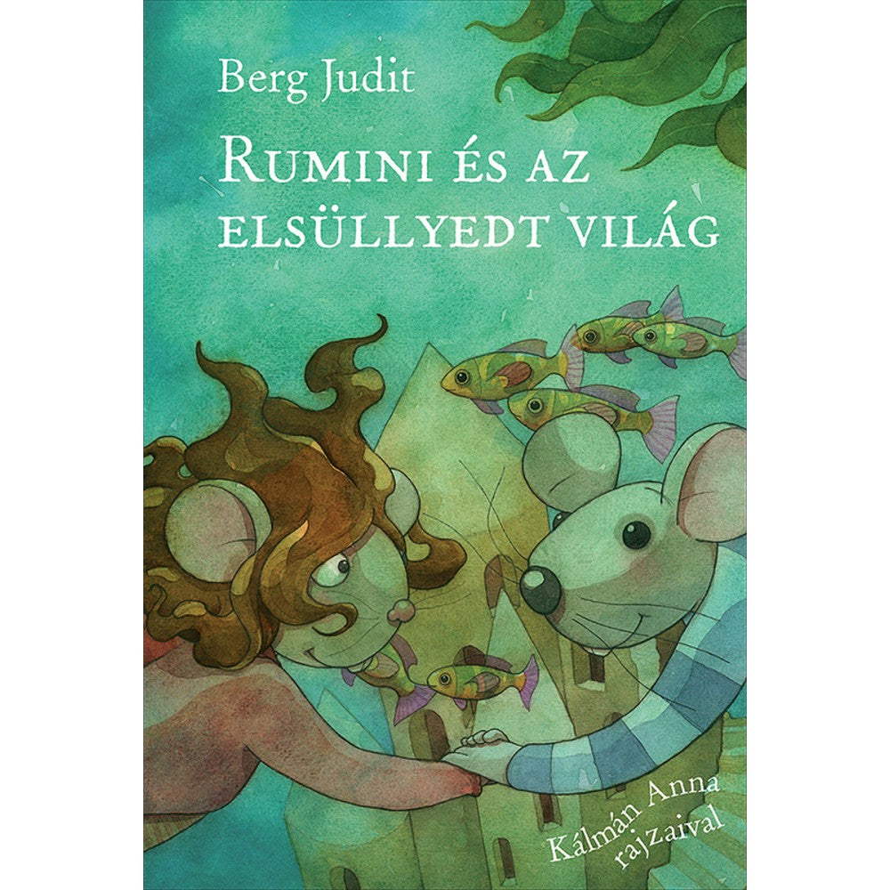 Rumini és az elsüllyedt világ, keménykötésű Carte în limba maghiară