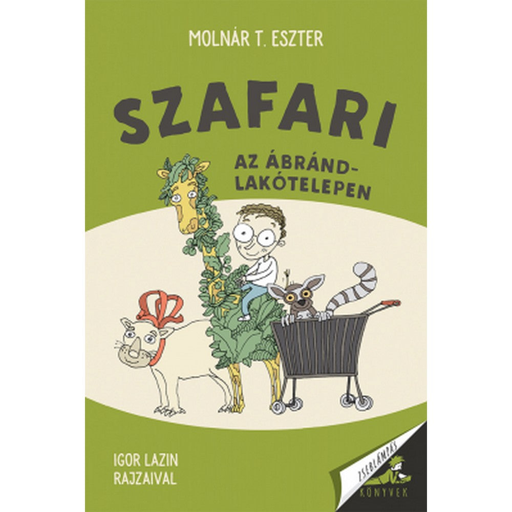 Szafari az Ábránd-lakótelepen Zseblámpás Könyvek Első olvasmányok carte în limba maghiară